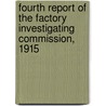 Fourth Report Of The Factory Investigating Commission, 1915 door New York
