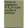 France Et Angleterre: Ã¯Â¿Â½Tude Sociale Et Politique door Charles Menche De Loisne