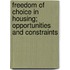 Freedom Of Choice In Housing; Opportunities And Constraints