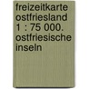 Freizeitkarte Ostfriesland 1 : 75 000. Ostfriesische Inseln door Onbekend