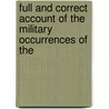 Full and Correct Account of the Military Occurrences of the door Williams James