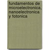 Fundamentos de Microelectronica, Nanoelectronica y Fotonica door Jose Maria Albella Martin