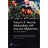 Future U.S. Security Relationship With Iraq And Afghanistan