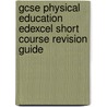 Gcse Physical Education Edexcel Short Course Revision Guide door Richards Parsons