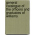 General Catalogue of the Officers and Graduates of Williams