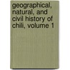 Geographical, Natural, and Civil History of Chili, Volume 1 door Giovanni Ignazio Molina