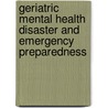 Geriatric Mental Health Disaster And Emergency Preparedness by Therese Mierswa