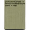 German Influences on Education in the United States to 1917 door Henry Geitz