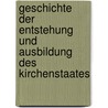 Geschichte Der Entstehung Und Ausbildung Des Kirchenstaates by Samuel Sugenheim