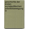Geschichte Der Ersten Sozialpolitischen Arbeiterbewegung in by Georg Adler