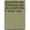 Geschichte Der Erziehung Und Des Unterrichts. Fr Schul- Und door Karl Schmidt
