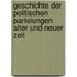 Geschichte Der Politischen Parteiungen Alter Und Neuer Zeit