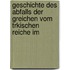 Geschichte Des Abfalls Der Greichen Vom Trkischen Reiche Im