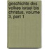 Geschichte Des Volkes Israel Bis Christus, Volume 3, Part 1