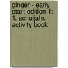 Ginger - Early Start Edition 1: 1. Schuljahr. Activity Book door Hugh L'Estrange