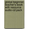 Global Beginner. Teacher's Book With Resource Audio-cd Pack by Kate Pickering