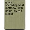 Gospel According to St. Matthew, with Notes, by M.F. Sadler by Sean Matthews