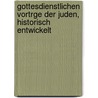 Gottesdienstlichen Vortrge Der Juden, Historisch Entwickelt door Nehemiah Br�Ll