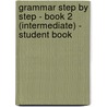 Grammar Step by Step - Book 2 (Intermediate) - Student Book by Helen Kalkstein Fragiadakis