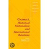Gramsci, Historical Materialism And International Relations door Stephen Gill