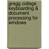 Gregg College Keyboarding & Document Processing for Windows door Scot Ober