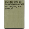 Grundbegriffe Der Kunstwissenschaft Am Bergang Vom Altertum by August Schmarsow