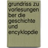 Grundriss Zu Vorlesungen Ber Die Geschichte Und Encyklopdie door Ernst Willibald Hübner