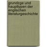 Grundzge Und Haupttypen Der Englischen Literaturgeschichte door Arnold Schröer