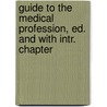 Guide to the Medical Profession, Ed. and with Intr. Chapter by Edwin Wooton