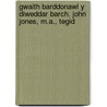 Gwaith Barddonawl y Diweddar Barch. John Jones, M.A., Tegid by John Jones