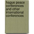 Hague Peace Conferences and Other International Conferences