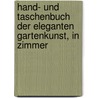 Hand- Und Taschenbuch Der Eleganten Gartenkunst, in Zimmer by Antoine Poiteau