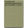 Handatlas Der Entwicklungsgeschichte Des Menschen, Volume 1 by Julius Kollmann