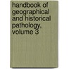 Handbook Of Geographical And Historical Pathology, Volume 3 door Charles Creighton