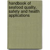 Handbook Of Seafood Quality, Safety And Health Applications door Cesarettin Alasalvar