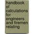 Handbook of Calculations for Engineers and Firemen Relating