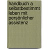 Handbuch A Selbstbestimmt Leben mit Persönlicher Assistenz door Onbekend