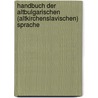 Handbuch Der Altbulgarischen (Altkirchenslavischen) Sprache door August Leskien