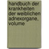 Handbuch Der Krankheiten Der Weiblichen Adnexorgane, Volume by August Eduard Martin