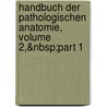 Handbuch Der Pathologischen Anatomie, Volume 2,&Nbsp;Part 1 door Johann Friedrich Meckel