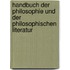Handbuch Der Philosophie Und Der Philosophischen Literatur