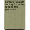 Henley's Twentieth Century Forrmulas, Recipes And Processes door Gardner Dexter Hiscox