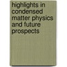 Highlights in Condensed Matter Physics and Future Prospects door Leo Esaki