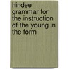 Hindee Grammar for the Instruction of the Young in the Form by M. T. Adam