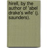 Hirell, By The Author Of 'Abel Drake's Wife' (J. Saunders). door John Saunders