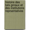 Histoire Des Tats Gnraux Et Des Institutions Reprsentatives door Antoine-Claire Thibaudeau