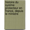 Histoire Du Systme Protecteur En France, Depuis Le Ministre door Pierre Clement