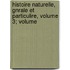 Histoire Naturelle, Gnrale Et Particulire, Volume 3; Volume