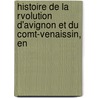 Histoire de La Rvolution D'Avignon Et Du Comt-Venaissin, En door Charles Soullier