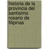 Historia De La Provincia Del Santisimo Rosario De Filipinas door Juan Ferrando